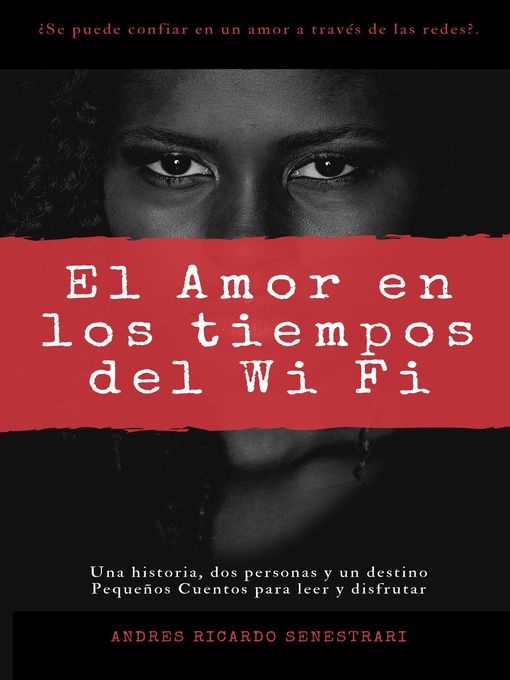 Title details for El amor en los tiempos del wi fi by ANDRES RICARDO SENESTRARI - Available